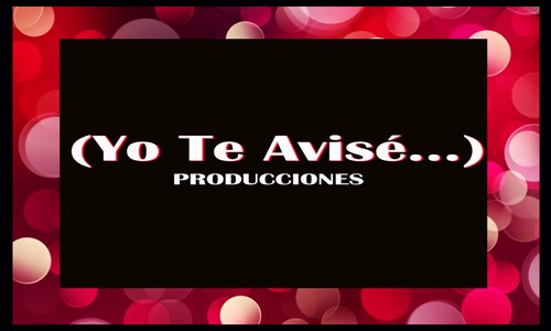 Yo Te Avisé Producciones