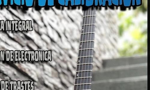 CALIBRACION DE GUITARRAS Y BAJOS